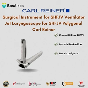 Alat Bedah Surgical Instrument Carl Reiner for SHFJV Ventilator Jet Laryngoscope for SHFJV Polygonal 