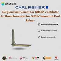 Alat Bedah Carl Reiner Surgical Instrument for SHFJV Ventilator Jet Bronchoscope for SHFJV Neonatal 